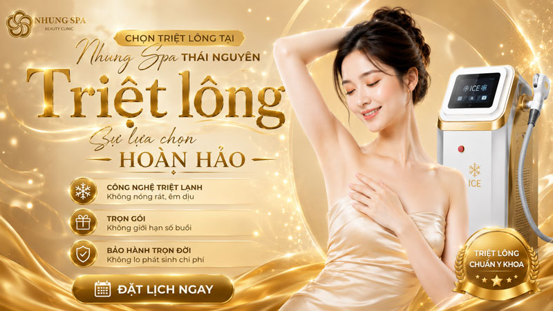 Vì sao chọn triệt lông tại Nhung Spa Thái Nguyên